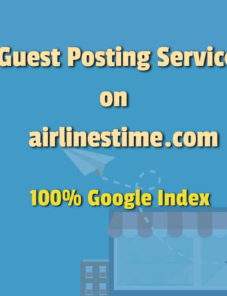 Publish guest post on Airlinestime.com